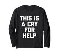 This Is A Cry for Help - Funny Saying Sarcastic Cute Novelty Maglia a Manica