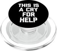 "This Is A Cry For Help - Funny Saying Sarcastic Cute Novelty PopSockets PopGrip per MagSafe