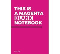 THIS IS A MAGENTA BLANK NOTEBOOK: Magenta Notebook | Designer notebook | Graphic designer | 6,69" x 9,61" (16,99 x 24,41 cm) | Gift for designers | What to give a designer?