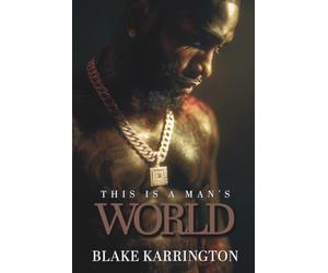 This Is A Man’s World: “A Blake Karrington Collection”
