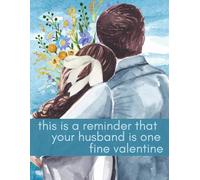 This is a reminder that your husband is one fine valentine: Funny Wife Valentine's Day Gift, Gag Gift for Wife, 120 Blank Lined Pages, 8.5 x 11 in dimensions