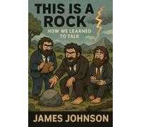 This Is a Rock: How We Learned to Talk