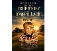 This Is A True Story Of Joseph Lackl And All He Did And Went Through In His Life.