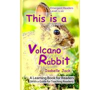 This is a Volcano Rabbit: A Learning Book for Readers (With a guide for teaching readers)