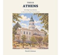 This Is Athens: An Illustrated College-Town Keepsake
