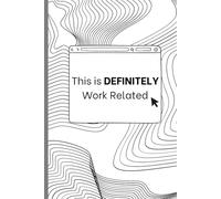 This is Definitely Work Related Journal: Totally Not Doodling or Daydreaming During Meetings