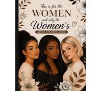 This is for the women and only the women’s Coloring book