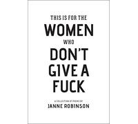 Janne Robinson This Is For The Women Who Don't Give A Fuck (Tascabile)