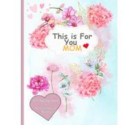 This is for your MOM: A 31-Day Daily Journal for Manifesting, Reflection & Motherhood