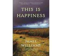 This Is Happiness by Williams, Niall