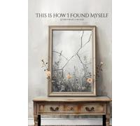 This is How I Found Myself: Letters for Me