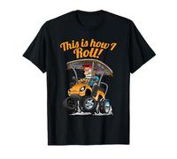 This Is How I Roll! Divertente Golf Cart Cartoon Humor Design Maglietta