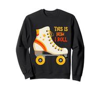 This is How I Roll Roller Skating Skater Retro Vintage Felpa