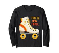This is How I Roll Roller Skating Skater Retro Vintage Maglia a Manica