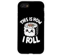 This Is How I Roll - Scopri il tuo tocco di sushi Custodia per iPhone SE (2020) / 7/8