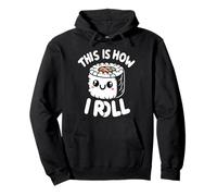 This Is How I Roll - Scopri Il Tuo Tocco di Sushi Felpa con Cappuccio