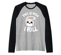 This Is How I Roll - Scopri Il Tuo Tocco di Sushi Maglia con Maniche Raglan