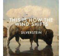 This is How the Wind Shifts by Silverstein (2013-02-03)