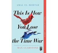 This Is How You Lose the Time War [Lingua Inglese]