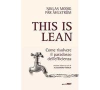 This is lean. Come risolvere il paradosso dell'efficienza