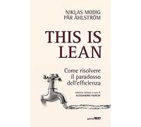 This is lean. Come risolvere il paradosso dell'efficienza