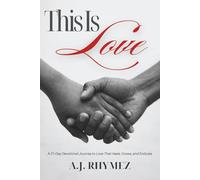 This Is Love: A 21-Day Devotional Journey to Love That Heals, Grows, and Endures