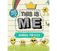 THIS IS ME: A 365-Day Self-Discovery Journal for Kids Full of Fun, Reflection, and Imagination
