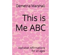 This is Me ABC: Alphabet Affirmations for all ages