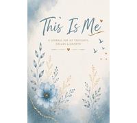 This Is Me: This Is Me - A journal for My Thoughts, Dreams & Growth