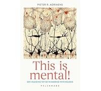 This is mental!: een inleiding tot de wijsgerige psychologie