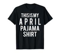 This Is My April Pigiama Divertente Costume Pigro Maglietta