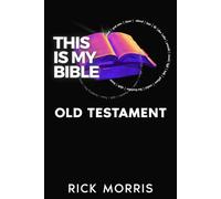 THIS IS MY BIBLE: OLD TESTAMENT