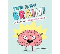 Elise Gravel This Is My Brain (Copertina rigida)