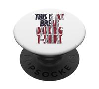 This is my Breakdance USA Flag PopSockets PopGrip Adesivo