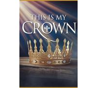 THIS IS MY CROWN