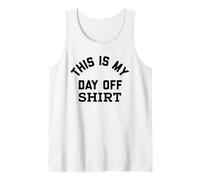 This is My Day off Shirt,Its My Day off Lazy Sunday Weekend Canotta
