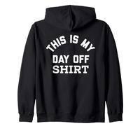 This is My Day off Shirt,Its My Day off Lazy Sunday Weekend Felpa con Cappuccio