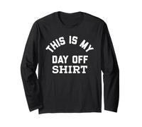 This is My Day off Shirt,Its My Day off Lazy Sunday Weekend Maglia a Manica
