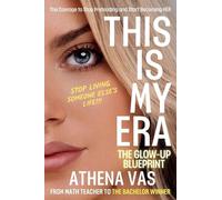 THIS IS MY ERA: The Glow Up Blue-Print; The Courage to Stop Pretending & Start Becoming HER