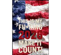 This Is My F*cking 2026 Year! Funny Vintage Motivational Journal&Goal Planner Notebook 108 Lined Pages 6x9: Make It Count