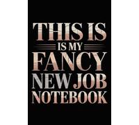 This Is My Fancy New Job Notebook: 6 x 9 Blank Lined Notebook Journal Vintage - Funny Saying Sarcastic Work Gag Idea for Office Coworkers, Employees, Adults, Boss