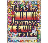 This Is My Gallbladder Journey, One Puzzle at a Time! Word Search Book for Gallbladder Surgery Recovery: Post Gallbladder Surgery Gifts | Large Print ... Downtime, Easygoing Entertainment for Adults