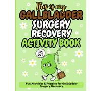 THIS IS MY GALLBLADDER SURGERY RECOVERY ACTIVITY BOOK: The Ultimate Gallbladder Surgery Recovery Gift - Puzzles, Activities & Fun Pages to Keep You Busy While You Heal After Cholecystectomy