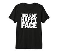 This Is My Happy Face Divertente Sarcastico Maglietta Premium