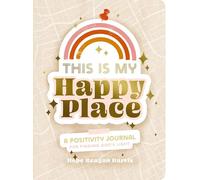 This Is My Happy Place: A Positivity Journal For Finding God's Light
