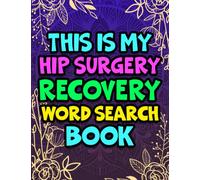 This is my Hip Surgery Recovery Word Search Puzzle Book, Funny Hip Surgery Recovery Gifts for Women: Get Well Soon Recovery Gift for Hip Replacement Patients For Relaxation & Stress Relief