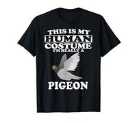 This Is My Human Costume I'm Really A Pigeon Maglietta