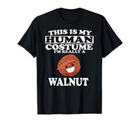 This Is My Human Costume I'm Really A Walnut Maglietta