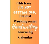 This is my I'm Not Getting Old, I'm Just Working on my Handwriting Journal & Calendar 2ndE | Funny Gag Gift | Gift for Seniors, Family, Friends, Coworkers, etc.