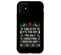 This Is My It's Too Hot For Ugly Christmas Maglioni Camicia Custodia per iPhone 11